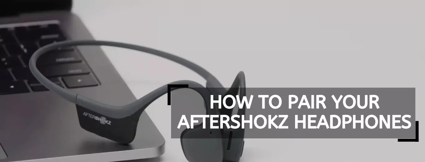 How To Pair Your AfterShokz Headphones