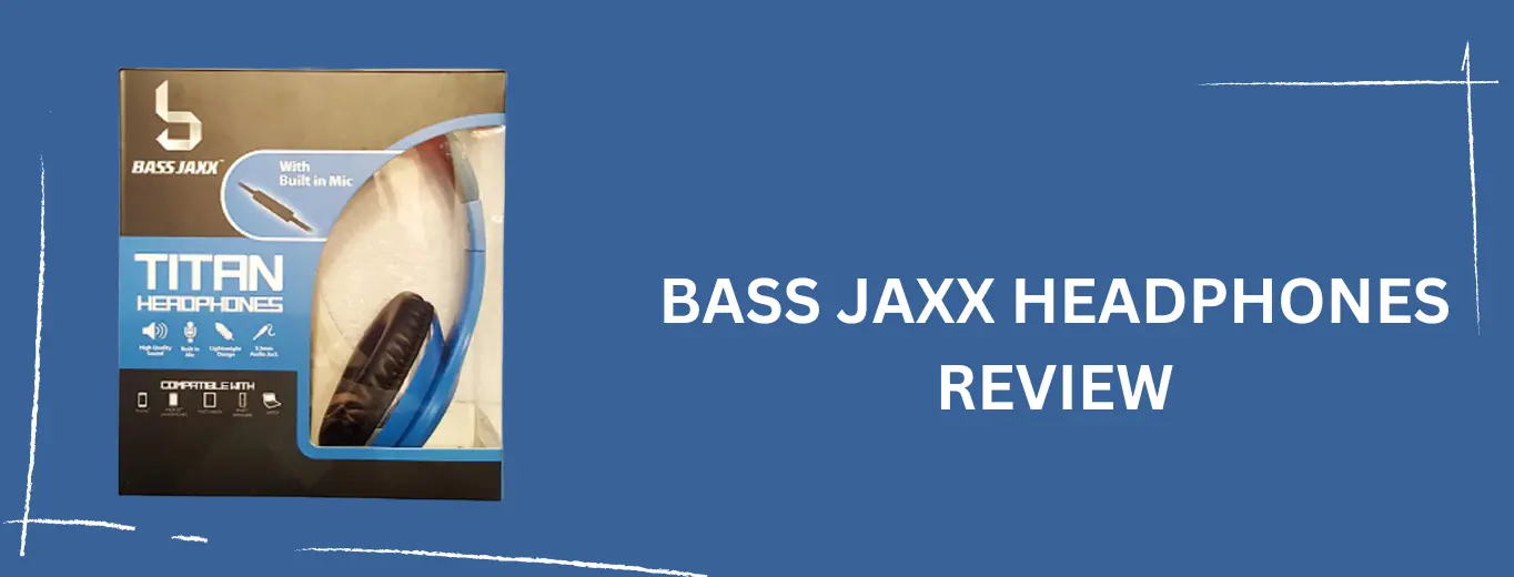 BASS JAXX HEADPHONES Review