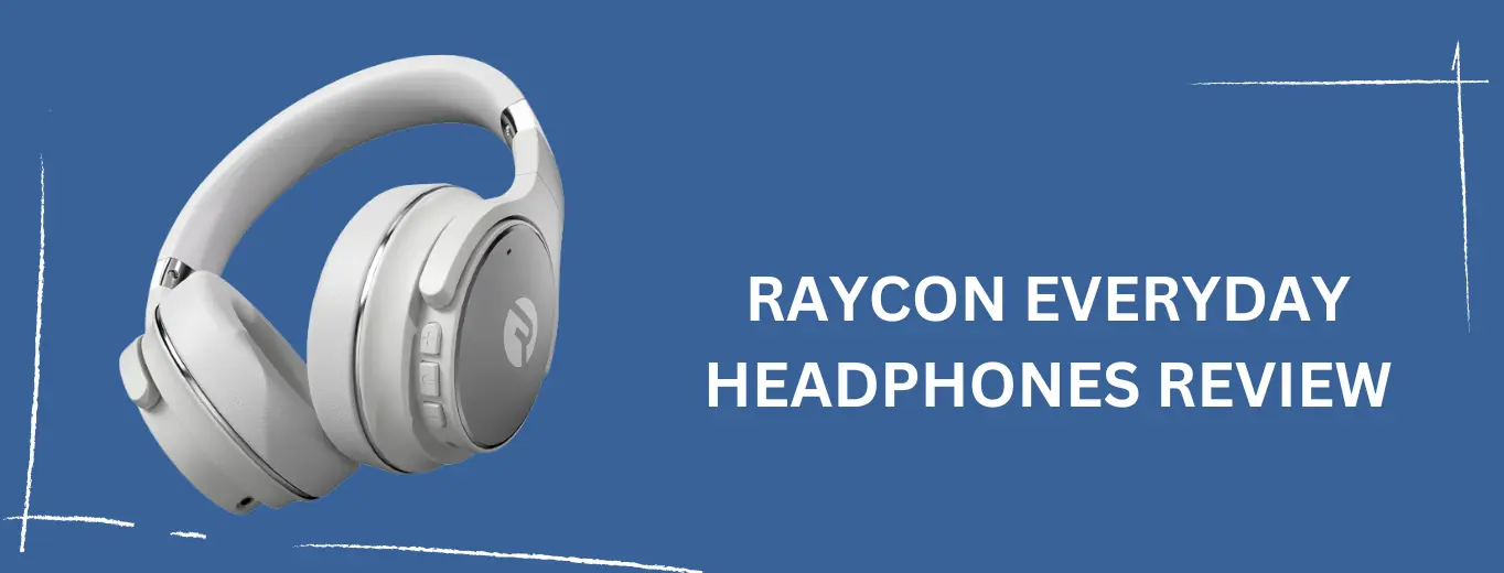 Raycon Everyday Headphones Review